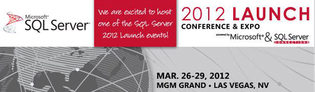 Microsoft SQL Server 2012 Launch Conference & Expo, March 26-29
